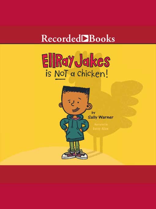 Title details for Ellray Jakes Is Not a Chicken by Sally Warner - Available